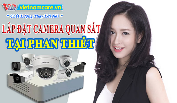 Lắp đặt camera quan sát giá rẻ tại Phan Thiết